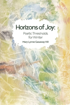 Paperback Horizons of Joy: Poetic Thresholds for Winter Book