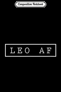 Composition Notebook: Leo AF July & August Birthday  Journal/Notebook Blank Lined Ruled 6x9 100 Pages