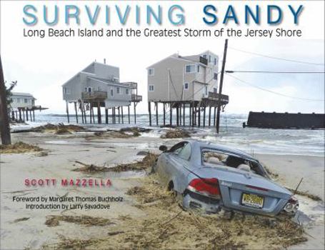 Hardcover Surviving Sandy: Long Beach Island and the Greatest Storm of the Jersey Shore Book