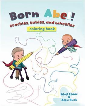 Paperback Trachies, Tubies, and Wheelies: A Born Abel Coloring and Activity Book (Born Abel Ser.) Book