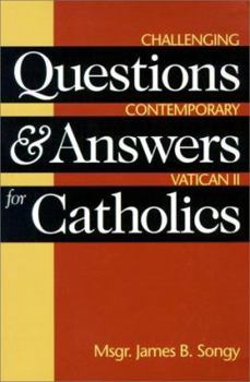 Paperback Questions & Answers for Catholics: Challenging Contemporary Vatican II Book