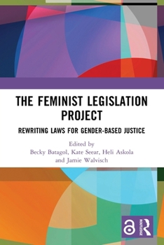 Paperback The Feminist Legislation Project: Rewriting Laws for Gender-Based Justice Book