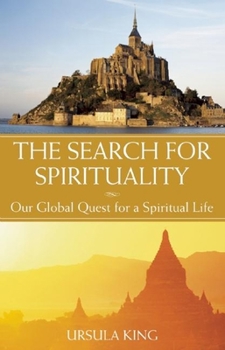 Hardcover The Search for Spirituality: Our Global Quest for a Spiritual Life Book