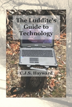 Paperback The Luddite's Guide to Technology: The Past Writes Back to Humane Tech! Book