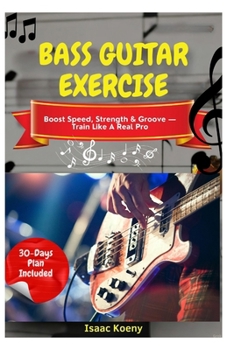 Bass Guitar Exercise: Boost Speed, Strength & Groove — Train Like A Real Pro