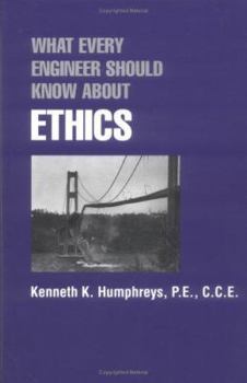 Hardcover What Every Engineer Should Know about Ethics Book