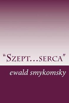 Paperback "Szept... serca": Poezja i proza [Polish] Book