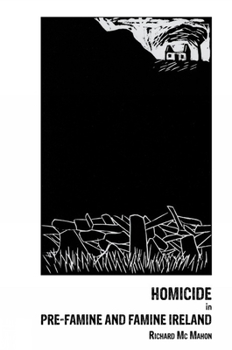 Paperback Homicide in Pre-Famine and Famine Ireland Book