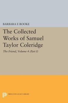 Paperback The Collected Works of Samuel Taylor Coleridge, Volume 4 (Part I): The Friend Book