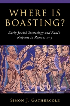 Paperback Where Is Boasting?: Early Jewish Soteriology and Paul's Response in Romans 1-5 Book