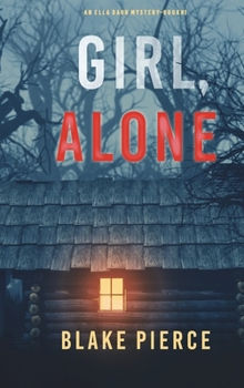 Hardcover Girl, Alone (An Ella Dark FBI Suspense Thriller-Book 1) Book