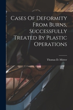 Paperback Cases Of Deformity From Burns, Successfully Treated By Plastic Operations Book