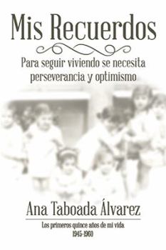 Paperback Mis Recuerdos: Los primeros quince años de mi vida 1945-1960 [Spanish] Book