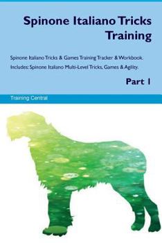 Paperback Spinone Italiano Tricks Training Spinone Italiano Tricks & Games Training Tracker & Workbook. Includes: Spinone Italiano Multi-Level Tricks, Games & A Book
