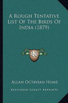 Paperback A Rough Tentative List Of The Birds Of India (1879) Book