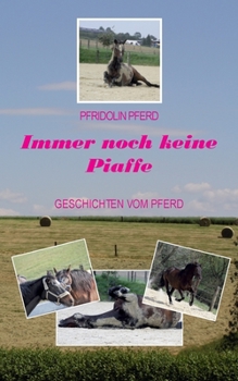 Paperback Immer noch keine Piaffe: Geschichten vom Pferd [German] Book
