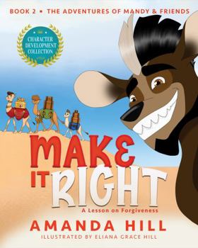 Paperback Make It Right: A Lesson on Forgiveness (The Adventures of Mandy & Friends) Book