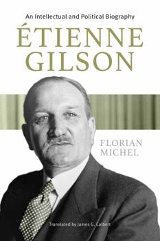 Paperback Etienne Gilson: An Intellectual and Political Biography Book