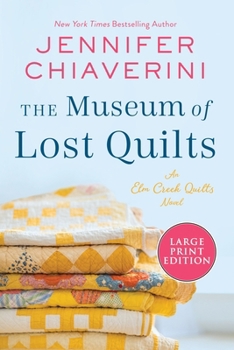 Paperback The Museum of Lost Quilts: An ELM Creek Quilts Novel [Large Print] Book