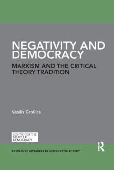 Paperback Negativity and Democracy: Marxism and the Critical Theory Tradition Book