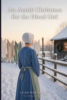 An Amish Christmas for the Hired Girl: A Clean Amish Christmas Romance (Stonebridge Amish Book 4)