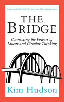 Paperback The Bridge: Connecting The Powers Of Linear And Circular Thinking Book