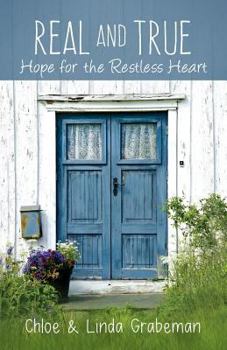 Paperback Real and True: Hope for the Restless Heart Book