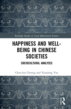 Paperback Happiness and Well-Being in Chinese Societies: Sociocultural Analyses Book