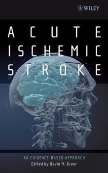 Hardcover Acute Ischemic Stroke: An Evidence-Based Approach Book