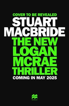 Hardcover The New Logan McRae Thriller: The Brand New Novel from Sunday Times Bestselling Author Stuart MacBride Book