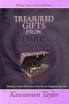 Paperback Treasured Gifts from Dark Moments Book