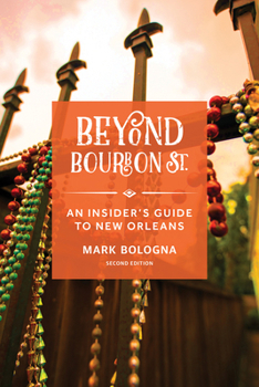 Paperback Beyond Bourbon St.: An Insider's Guide to New Orleans Book