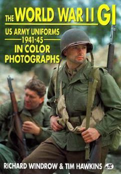 Hardcover World War II GI: Us Army Uniforms, 1941-45 in Color Photographs Book