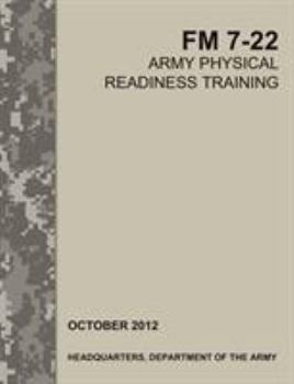 Paperback Army Physical Readiness Training: The Official U.S. Army Field Manual FM 7-22 Book