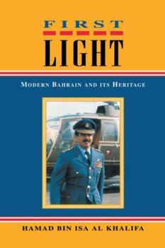 Paperback First Light: Modern Bahrain and Its Heritage Book