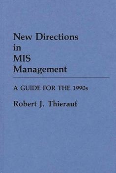 Hardcover New Directions in MIS Management: A Guide for the 1990s Book