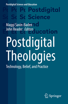 Paperback Postdigital Theologies: Technology, Belief, and Practice Book