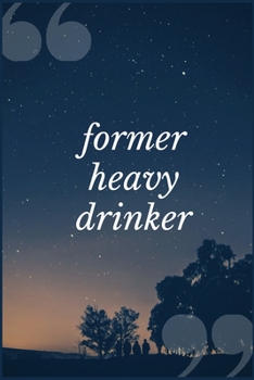 Paperback Former Heavy Drinker: A Harm Reduction Prompt Journal Writing Notebook for Addiction Treatment Therapy Book