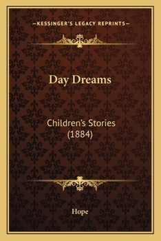 Paperback Day Dreams: Children's Stories (1884) Book