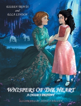 Paperback Whispers of the Heart: A Child's Destiny Book