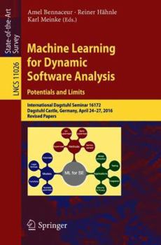 Paperback Machine Learning for Dynamic Software Analysis: Potentials and Limits: International Dagstuhl Seminar 16172, Dagstuhl Castle, Germany, April 24-27, 20 Book