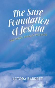Paperback The Sure Foundation of Jeshua: The Three Angels' Message Book