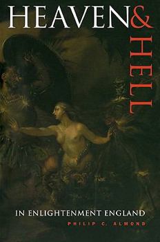 Paperback Heaven and Hell in Enlightenment England Book