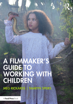 Paperback A Filmmaker's Guide to Working with Children Book