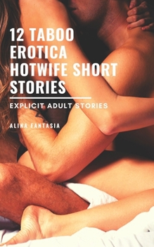 Paperback 12 Taboo Erotica HotWife Short Stories: Explicit Adult Stories Book
