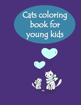 Paperback cats coloring book for young kids: coloring cats Book