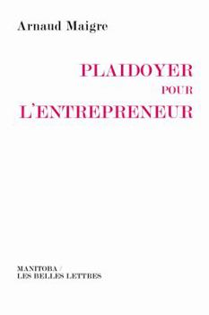 Paperback Plaidoyer Pour L'Entrepreneur: Vers Une Reconciliation Des Valeurs [French] Book