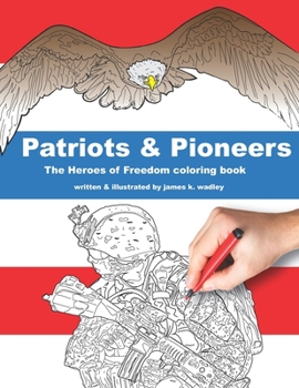 Paperback Patriots & Pioneers: The Heroes of Freedom coloring book