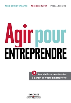 Paperback Agir pour entreprendre: 46 modules pour réussir [French] Book