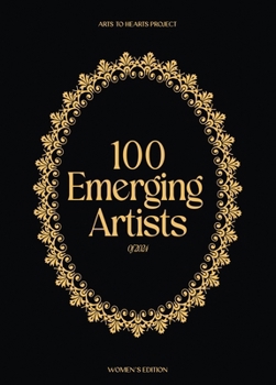 Hardcover 100 Emerging Artists of 2024: Women's Edition Book